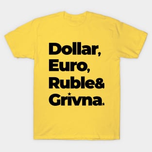 Dollar Euro Ruble & Grivna T-Shirt